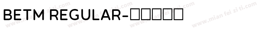 BETM REGULAR字体转换